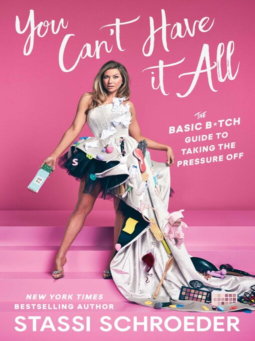 Title details for You Can't Have It All by Stassi Schroeder - Available